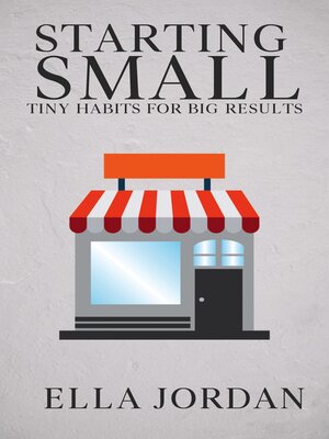 cover image of Starting Small--Tiny Habits for Big Results